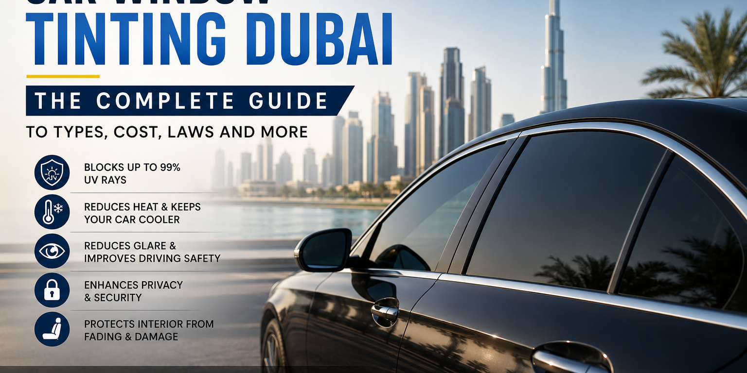 Car Window Tinting Dubai: Types, Cost & Laws Guide Car Window Tinting Dubai