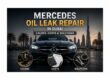 Mercedes Oil Leak Repair in Dubai: Causes, Costs and Solutions