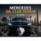 Mercedes Oil Leak Repair in Dubai: Causes, Costs and Solutions